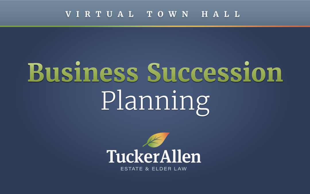 Business Succession Planning Explained in TuckerAllen Town Hall